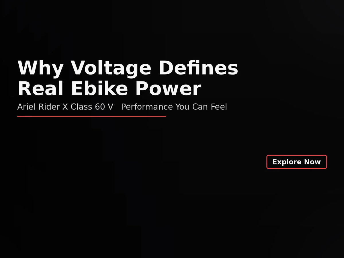 Dark hero image with a left gradient for legibility and headline “Why Voltage Defines Real Ebike Power,” subhead “Ariel Rider X Class 60 V Performance You Can Feel,” and a right aligned “Explore Now” button.